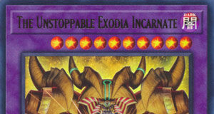 The Unstoppable Exodia Incarnate